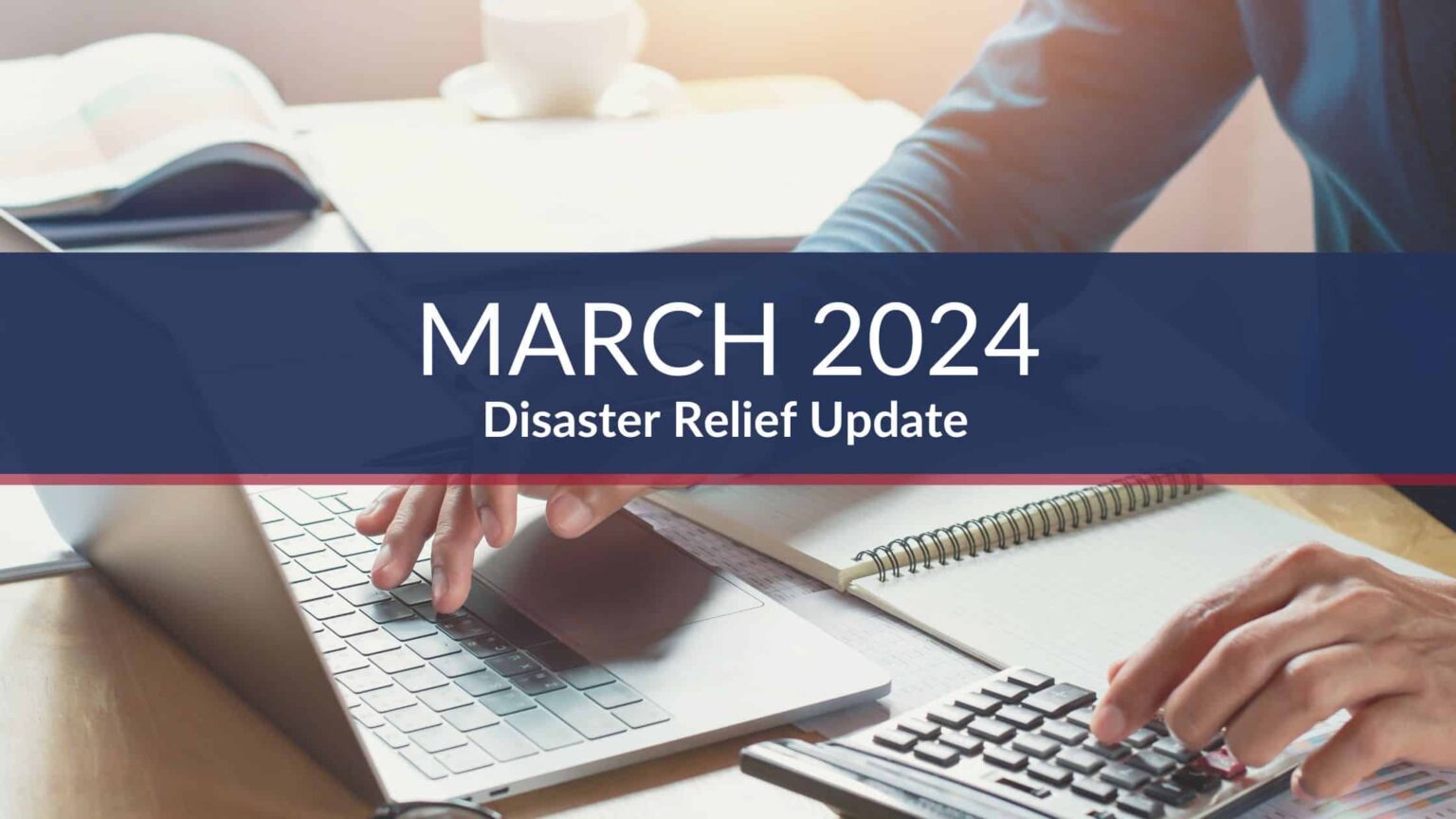 March 2024 Disaster Relief Update Legal1031