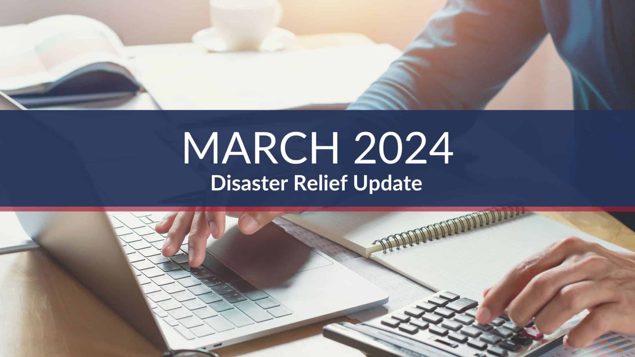 March 2024 Disaster Relief Update Legal 1031 Exchange Services